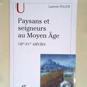 Paysans et seigneurs au Moyen Age VIIIe-XVe s...