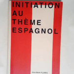 Initiation Au Thème Espagnol  – J.-M. Flores