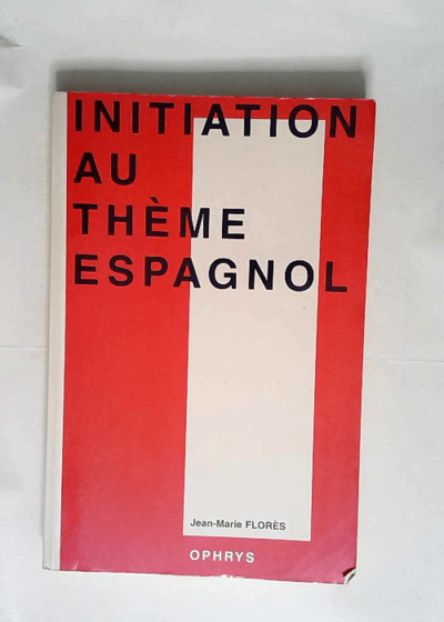 Initiation Au Thème Espagnol  - J.-M. Flores