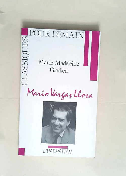 Mario Vargas Llosa  – Marie-Madeleine Gladieu