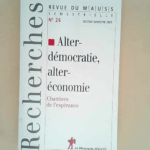 Alterdémocratie alteréconomie Chantiers de l espérance(Revue du MAUSS N° 26 2005) – Revue du M.A.U.S.S.