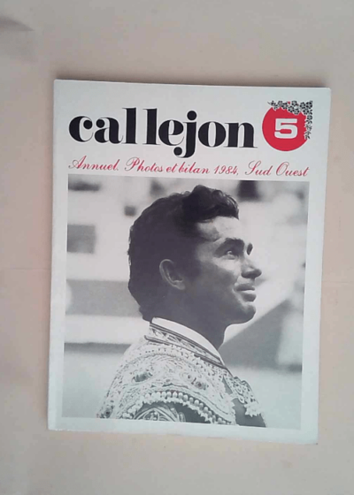 Callejon 5 Annuel- Photos Et Bilan 1984- Sud-Ouest - CATHALAA JACQUES