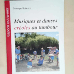 Musiques et danses créoles au tambour  – Monique Blérald