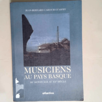 Musiciens au Pays basque Du moyen age au XXe ...