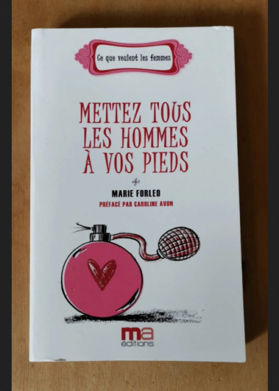 Mettez Tous Les Hommes À Vos Pieds - Forleo Marie