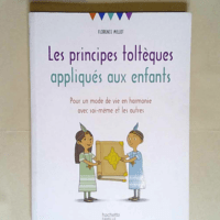 Les principes toltèques appliqués aux enfan...