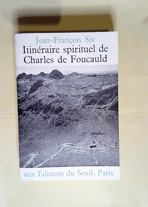 L Itinéraire spirituel de Charles de Foucaul...