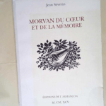 Morvan du coeur et de la mémoire  – Jean Séverin