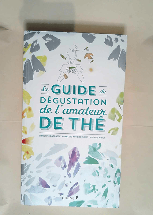 Le guide de dégustation de l Amateur de Thé...