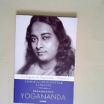 Comment rencontrer le succès Volume 2 Comment rencontrer le succès – Paramahansa Yogananda