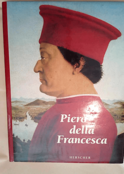 Piero Della Francesca  - Antonio Paolucci