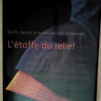 L étoffe du relief Quilts boutis et autres t...