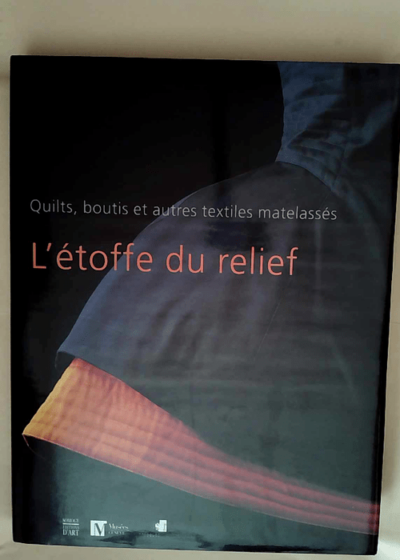 L étoffe du relief Quilts boutis et autres textiles matelassés - Alexandre Fiette