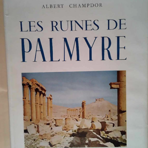 Les ruines de Palmyre  – Champdor Alber...