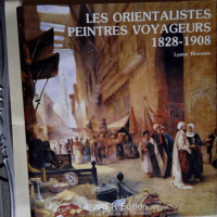 Les Orientalistes Peintres Voyageurs 1828-190...