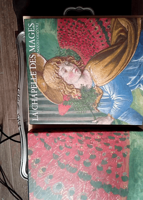 La Chapelle des Mages Benozzo Gozzoli – Cristina Acidini Luchinat