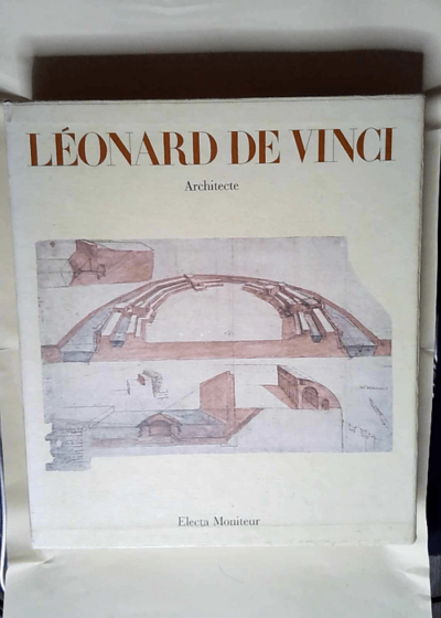 Léonard de Vinci architecte  - Marie-Anne Caizzi