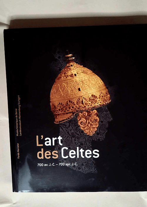 L ART DES CELTES 700 avant J.-C.  – Fé...