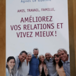 Amis Travail Famille Améliorez Vos Relations Et Vivez Mieux ! – Le Guernic Agnès