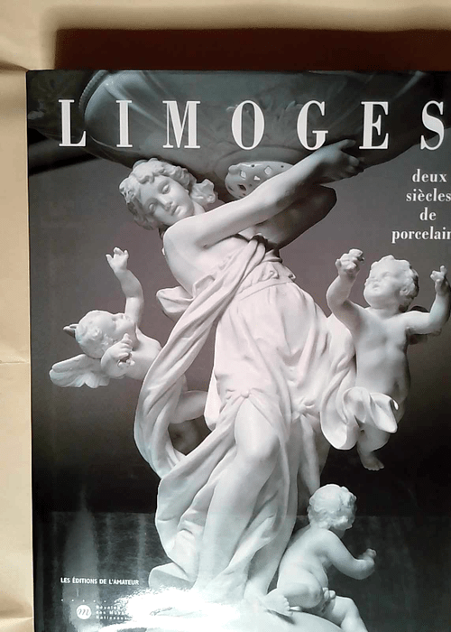 Limoges deux siècles de porcelaine  – Chantal Meslin-Perrier