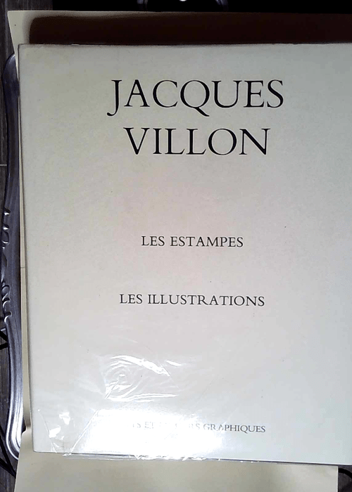 Jacques Villon les estampes et les illustrations Catalogue raisonné – de GINESTET (Colette) et POUILLON (Catherine)