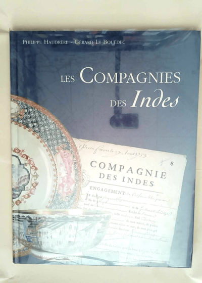 Les Compagnies des Indes  - Philippe Haudrere