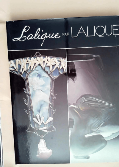 Lalique par Lalique  - Marc LALIQUE