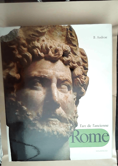 L art de l ancienne Rome  – Bernard Andreae