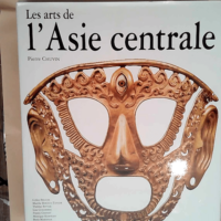 Les Arts de l Asie Centrale  – Pierre C...