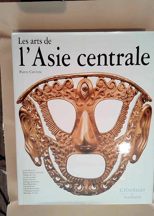 Les Arts de l Asie Centrale  – Pierre Chuvin