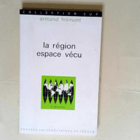 La région espace vécu  – Armand Fre...