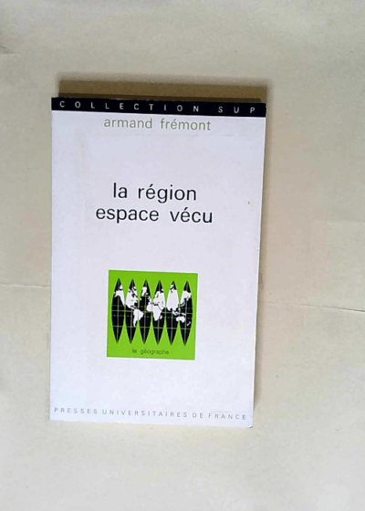 La région espace vécu  - Armand Frémont