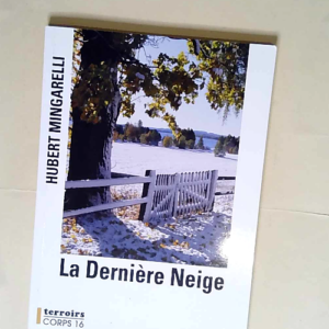 La Dernière Neige  – Hubert Mingarelli