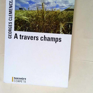 A travers champs  – Georges Clemenceau