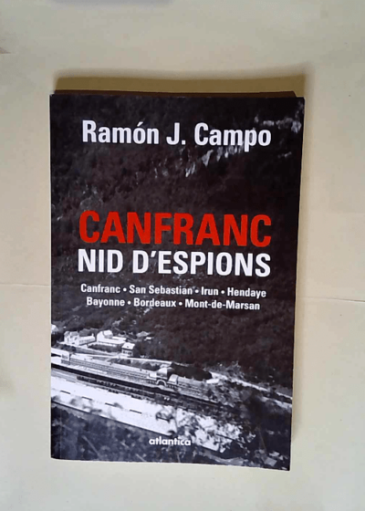 Canfranc nid d espions  - Ramón J. Campo