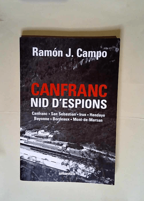 Canfranc nid d espions  – Ramón J. Cam...