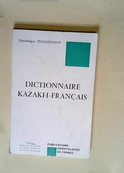 Dictionnaire kazakh-français  - Dominique Indjoudjian