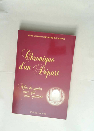 Chronique d un Départ Afin de guider ceux qui nous quittent - Anne Givaudan