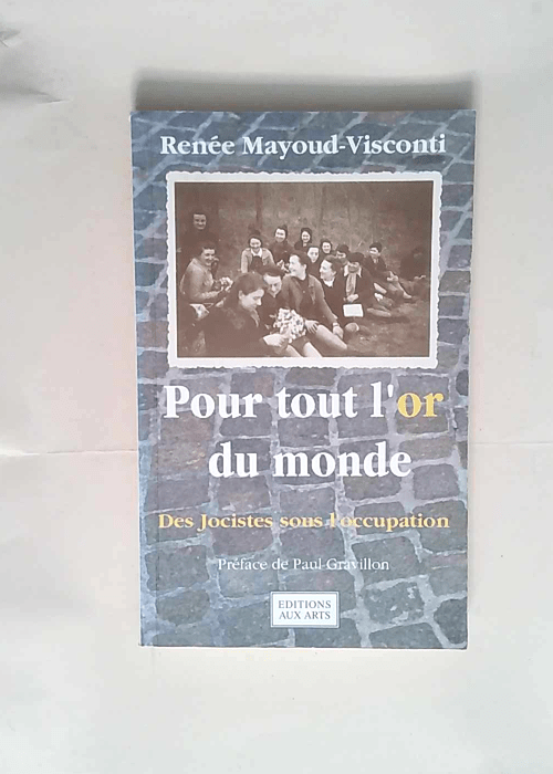 Pour tout l or du monde  – Renée Mayoud-Visconti