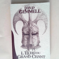 L écho du grand chant  – David Gemmell