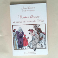 Contes blancs et autres histoires de Noël  – Jules Lemaître