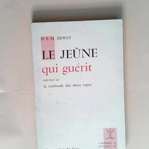 Le Jeûne qui guérit  – Edward Hooker ...