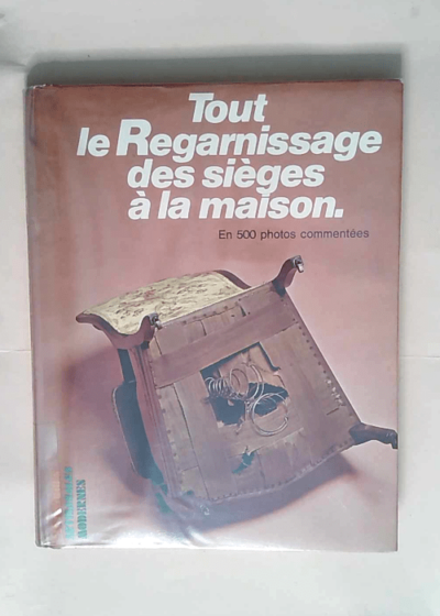 Tout le Regarnissage des sièges à la maison  -