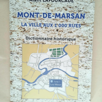 Mont de marsan la ville aux 1000 rues Tome 1 ...