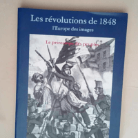 Les révolutions de 1848 Le Printemps des peu...