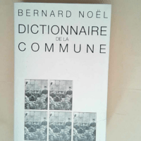 Dictionnaire de la Commune – Bernard No...