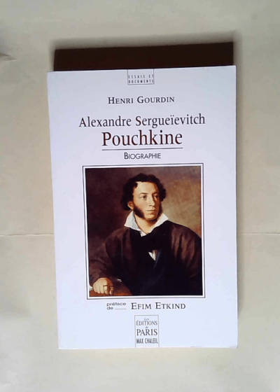 Alexandre Sergueievitch Pouchkine. Biographie  - Henri Gourdin