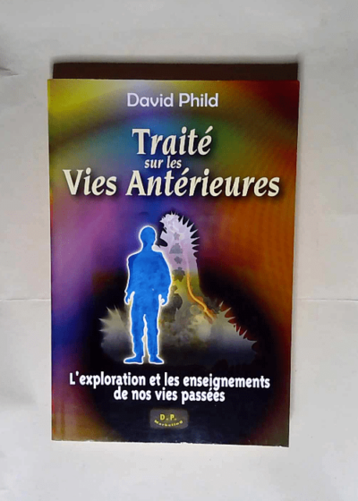 Traite Sur Les Vies Anterieures  - Phild David