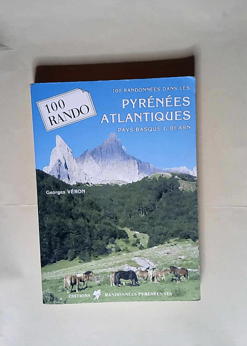 100 RANDONNEES DANS LES PYRENEES ATLANTIQUES. Pays basque et Béarn  – Georges Véron