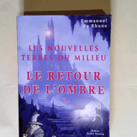 Le retour de l’ombre – les nouvelles terres du milieu – Emmanuel de Rhune